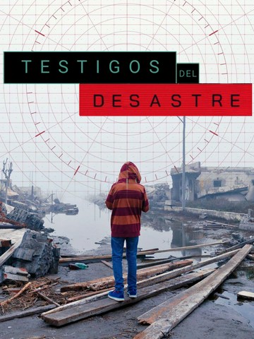 Testigos del desastre