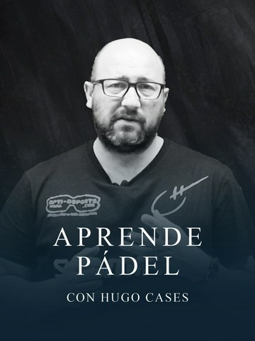 Aprende Pádel con Hugo Cases