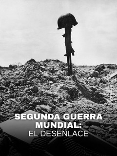 Segunda Guerra Mundial: El desenlace