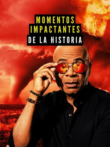 Momentos impactantes de la Historia