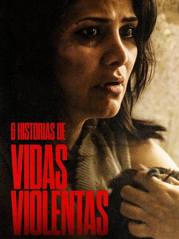 Póster de 6 Historias de Vidas Violentas