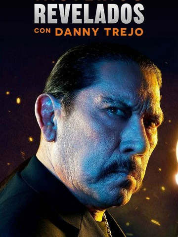 Misterios revelados con Danny Trejo